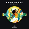 FRAN BREAK - Brazilian