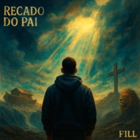 Recado do Pai - Single - Fill & Kelwin Lopes