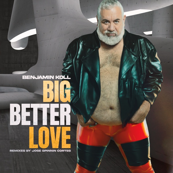 Big, Better Love (Remixes) - Single
