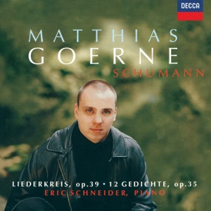 Schumann: Liederkreis, Op. 39 & Zwölf Gedichte, Op. 35