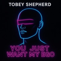 Just want my Ego (feat. Tobey Shepherd) - Single - GhostKitchen