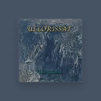 Listen to Ullorissat, watch music videos, read bio, see tour dates & more!