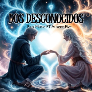 dos desconocidos (feat. Ausent Five)