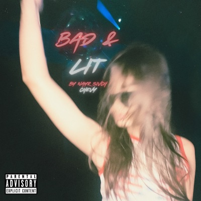 Bad and Lit (feat. Chevy & High Dreamers) - Single