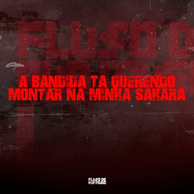 A Bandida Tá Querendo Montar Ná Minha Sahara - Single