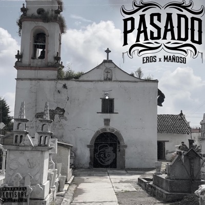 Pasado (feat. Eros & Mañoso) - Single
