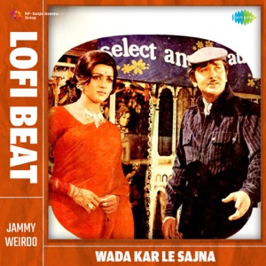 Wada Kar Le Sajna (Lofi Beat)