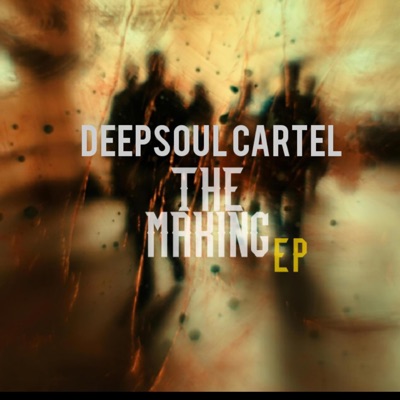 DEEPSOUL CARTEL(THE MAKING)Ep - Single