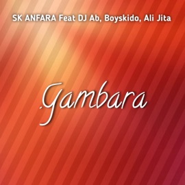 Gambara (feat. DJ Ab, Boyskido & Ali Jita) SK ANFARA