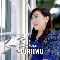 Kau Bukan Dirimu - Single - Akim Oei