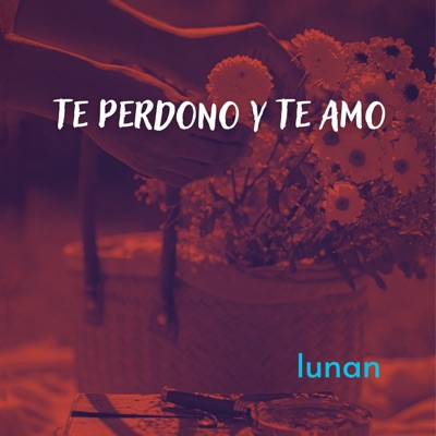 Te Perdono y Te Amo - Single