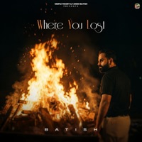 Where You Lost - Single - Batish