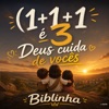 Biblinha - 1+1+1 É 3 Deus Cuida de Vocês
