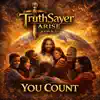 TruthSayer Arise - You Count