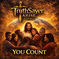 You Count — TruthSayer Arise