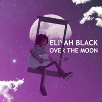 Over the Moon - Single - Eliyah Black