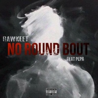 No Round Bout (feat. Pepa) - Single - Rawkeet