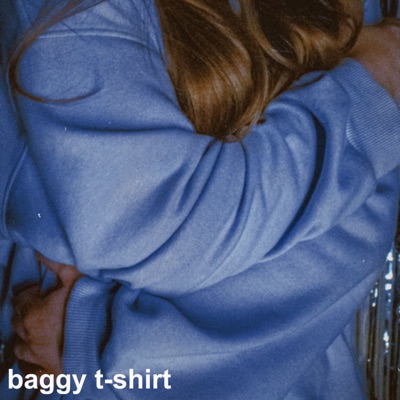 Baggy T-Shirt (with Joe Pink, George Gaskell & Magnus Dahlström) - Single