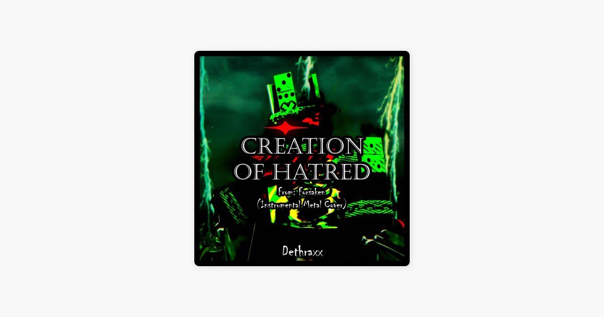 CREATION OF HATRED (From 