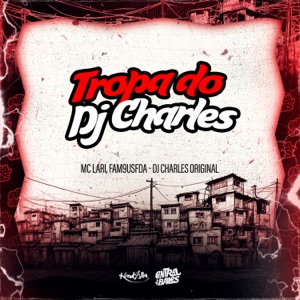 Tropa Do DJ Charles