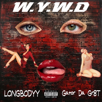 W.Y.W.D (feat. Gator Da Gr8T) - Single