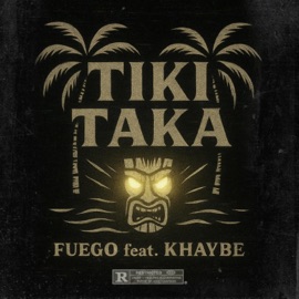 TIKI TAKA (feat. Khay Be) Fuego Official