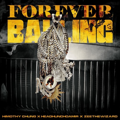 Forever Balling (feat. HeadHuncho Amir & Zeethewizard) - Single