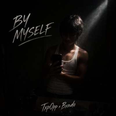By Myself (feat. Bxndo) - Single