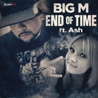 End of Time (feat. Big M & Ash) - Single - ScopicPro