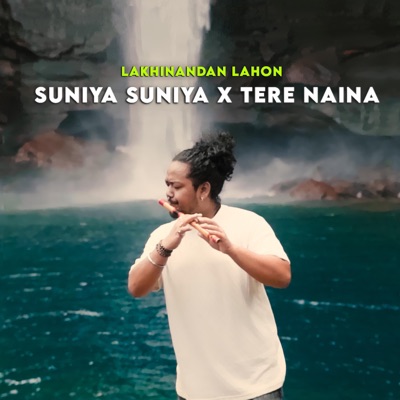 Suniya Suniya X Tere Naina (Flute) - Single