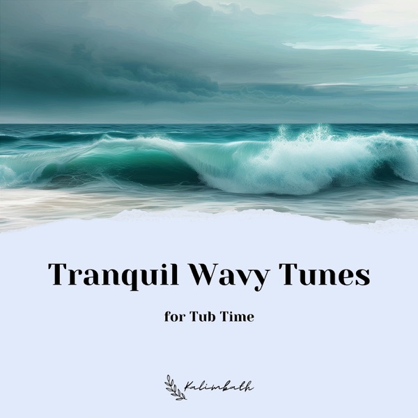 Tranquil Wavy Tunes for Tub Time