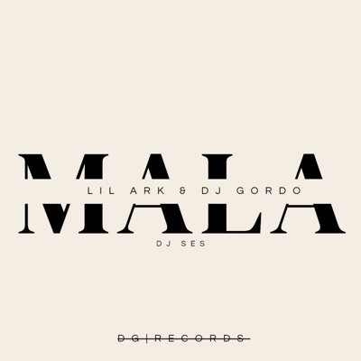 Mala (feat. Dj Gordo & Lil Ark) - Single