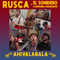 Ahivalabala (feat. El Sonidero & Fanfarria Insurgente) - Single - Rusca
