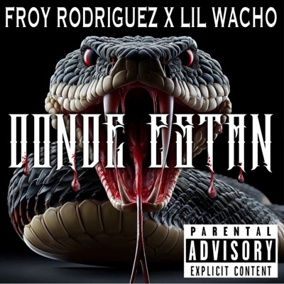 Dónde Están x Froy x Lil wacho - Single