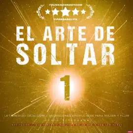 El Arte de Soltar: Let Them Go: Déjalos Ir — Meditaciones Mindfulness para Soltar y Fluir (Unabridged)