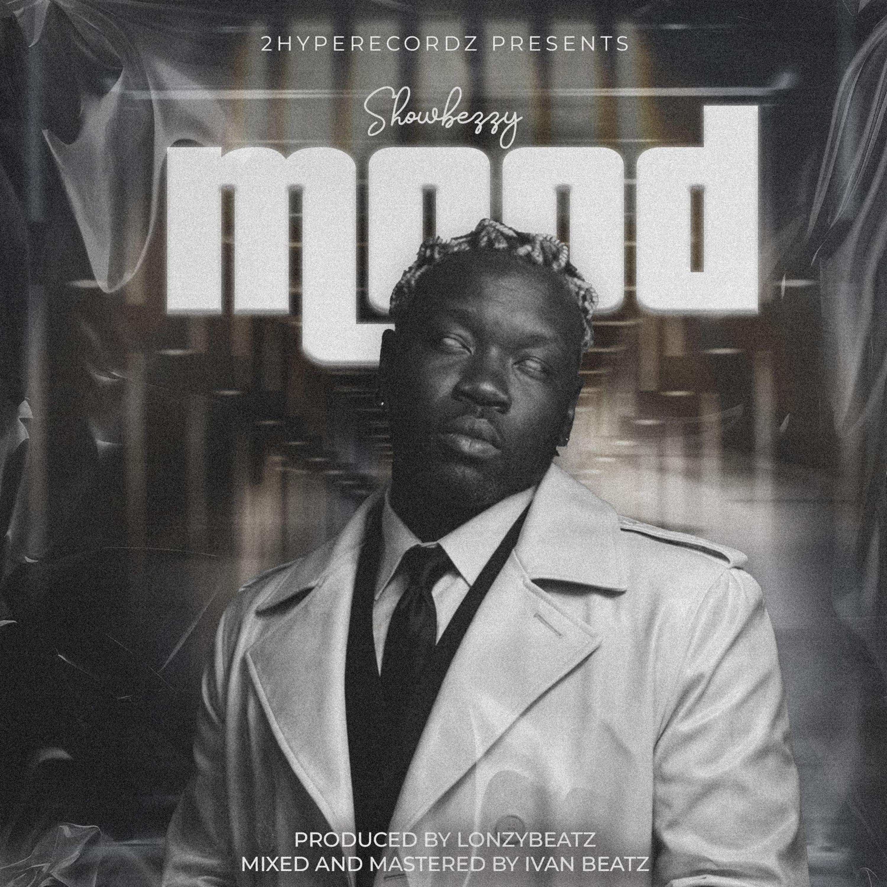 Showbezzy - Mood | Ndwompafie.net