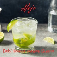 Debi Tomar Menos Guaro - Single - Alejo