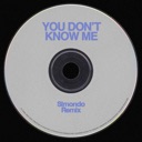 You Don't Know Me (Simondo Remix) - Single