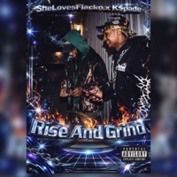 Rise And Grind (feat. K$pade) - Single - SheLovesFlacko