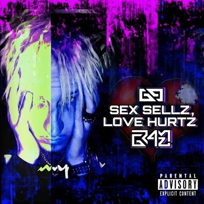 SEX SELLZ, LOVE HURTZ