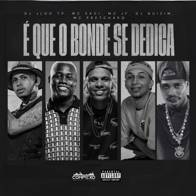 É Que o Bonde Se Dedica (feat. mc pretchako & MC JF) - Single