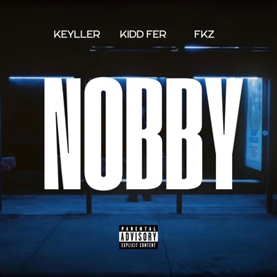 NOBBY (feat. KIDD FER & FKZ OFICIAL) - Single