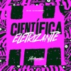 Científica Eletrizante (feat. MC GW) - Single