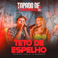 Teto de Espelho (Topado de Sentimento 2.0) - Single - Patrick Levi & Juliana Marques