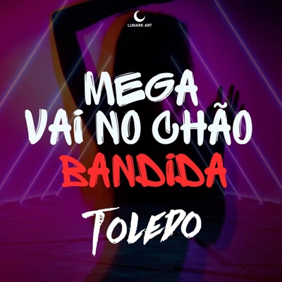 MEGA VAI NO CHÃO BANDIDA - Single