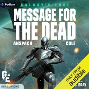 Message for the Dead: Galaxy's Edge, Book 9 (Unabridged) - Jason Anspach & Nick Cole