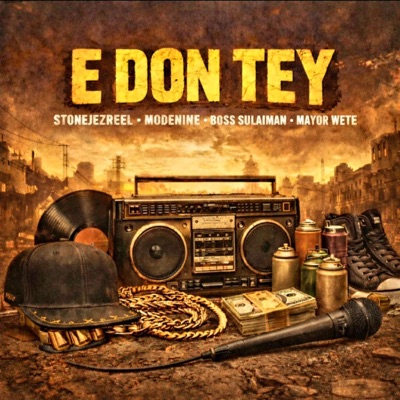 E DON TEY (feat. MODENINE, BOSS SULAIMAN & MAYOR WETE) - Single