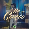 A ÚLTIMA CANÇÃO (feat. DJ RM) - Single