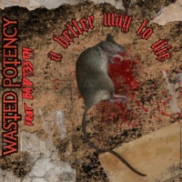 a better way to die (feat. BADT33TH) - Single - Wasted Potency
