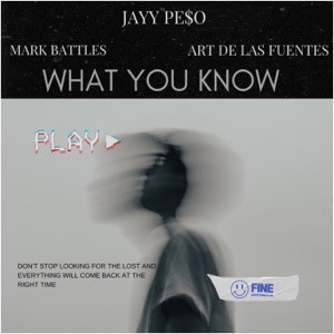 What You Know (feat. Mark Battles & Art De Las Fuentes)